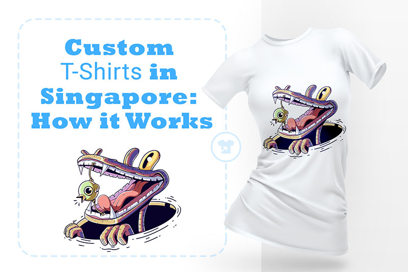 Custom T Shirt Printing in Singapore How it works